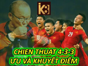 Chien Thuat 4-3-3 - Ưu Và Khuyết Điểm