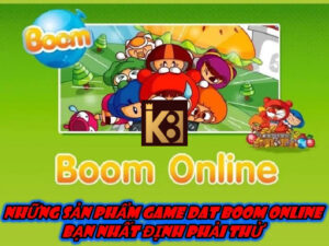 Những Sản Phẩm Game Dat Boom Online Bạn Nhất Định Phải Thử