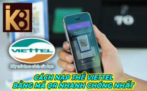 Cách Nạp Thẻ Viettel Bằng Mã QR Nhanh Chóng Nhất