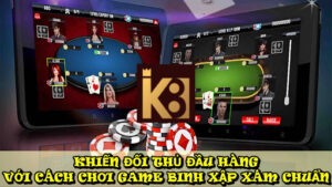 Khiến Đối Thủ Đầu Hàng Với Cách Chơi Game Binh Xập Xám Chuẩn