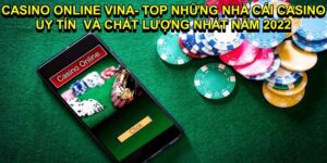 Casino online vina- Casino trực tuyến uy tín 2022