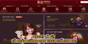 K8viet là gì? Có phải đường link thay thế cho K8?