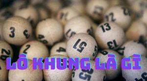 Lô khung là sao? Bí quyết nuôi lô khung 2 ngày hiệu quả chi tiết nhất cho người chơi mới