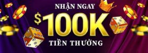 Nhà cái tặng 100k miễn phí - ưu đãi hấp dẫn, cơ hội thắng lớn