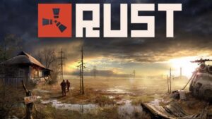 Game Rust | Game hành động: Cuộc chiến sinh tồn hậu tận thế