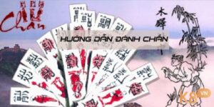 Cách chơi chắn đúng luật, cẩm nang đánh chắn hiệu quả